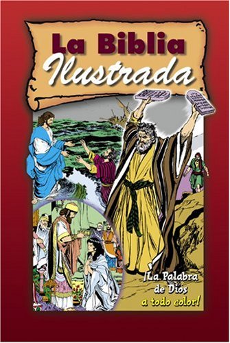 La Biblia Ilustrada (The Picture Bible-Spanish Language Edition)