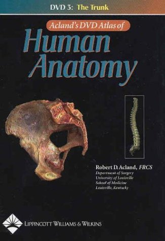 Acland's DVD Atlas of Human Anatomy: The Trunk
