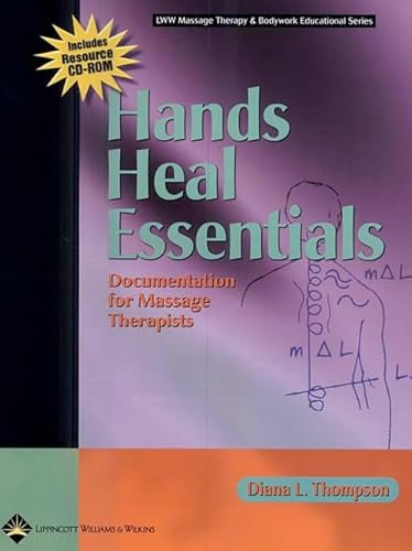 Hands Heal Essentials: Documentation for Massage Therapists (LWW Massage Therapy and Bodywork Educational Series)