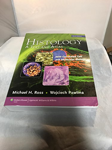Histology: A Text and Atlas, with Correlated Cell and Molecular Biology, 6th Edition