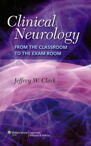 Clinical Neurology: From the Classroom to the Exam Room