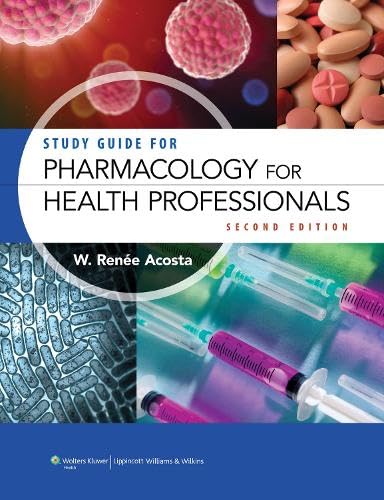 Study Guide for Pharmacology for Health Professionals: .