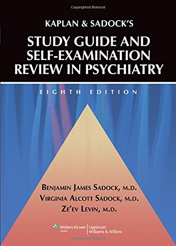 Kaplan and Sadock's Study Guide and Self-Examination Review in Psychiatry