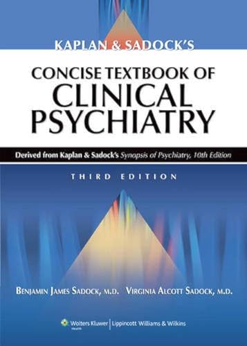 Kaplan and Sadock's Concise Textbook of Clinical Psychiatry, 3rd Edition