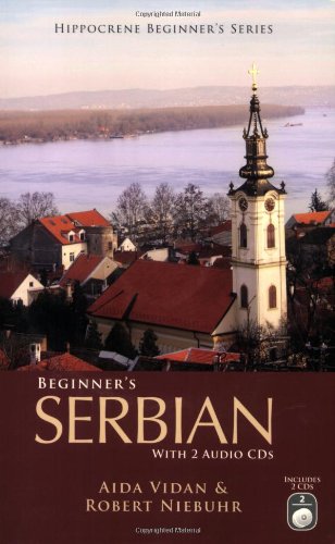 Beginner's Serbian with 2 Audio CDs (Hippocrene Beginner's Series) (Serbian Edition)