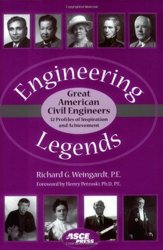 Engineering Legends: Great American Civil Engineers: (32 Profiles of Inspiration and Achievement)
