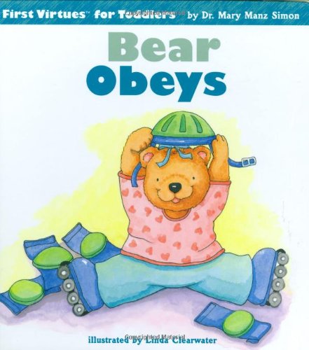 Bear Obeys (First Virtues for Toddlers)