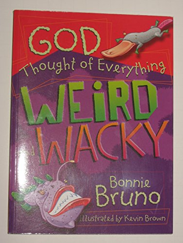 God Thought Of Everything Weird And Wacky