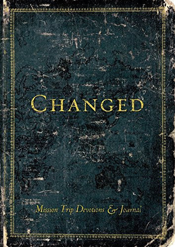 Changed: Mission Trip Devotions & Journal