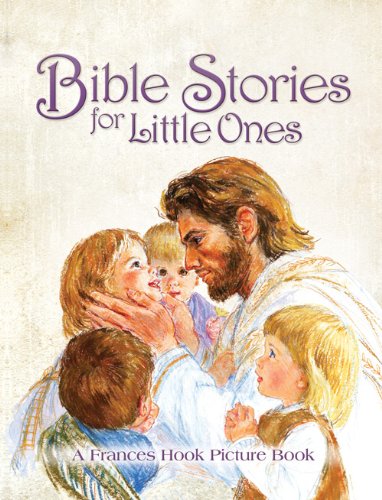 Bible Stories for Little Ones: A Frances Hook Picture Book