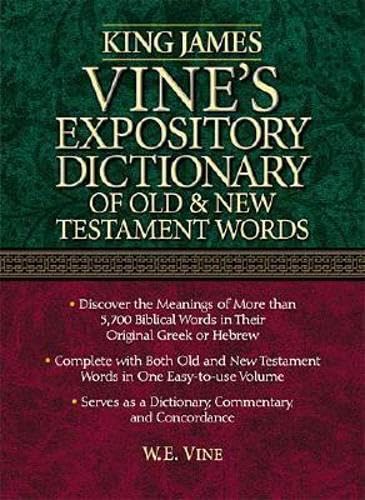 King James Vine's Expository Dictionary of the Old and New Testament
