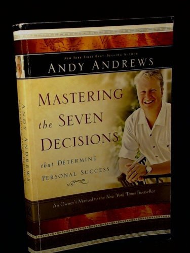 Mastering the Seven Decisions that Determine Personal Success