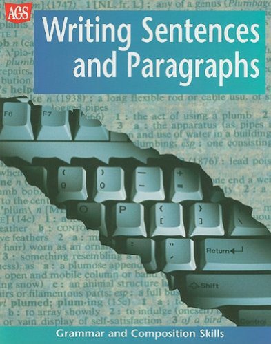 GRAMMAR & COMPOSITION SKILLS WORKTEXT SERIES WRITING SENTENCES AND PAR AGRAPHS