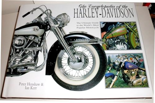 Encyclopedia of the Harley Davidson: The Ultimate Guide to the World's Most Popular Motorcycle