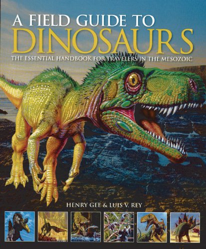 A Field Guide to Dinosaurs: The Essential Handbook for Travelers in the Mesozoic