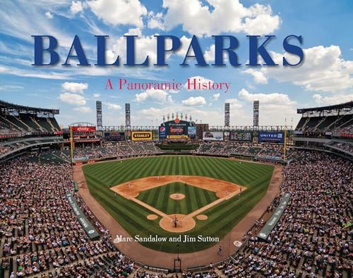 Ballparks A Panoramic History