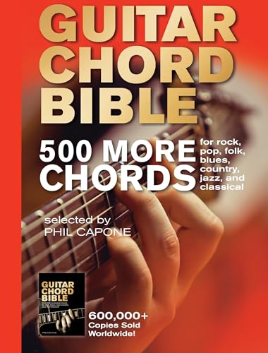 Guitar Chord Bible: 500 More Chords: for rock, pop, folk, blues, country, jazz, and classical