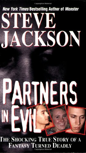 Partners In Evil: The Shocking True Story of a Fantasy Turned Deadly