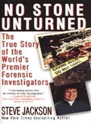 No Stone Unturned: The True Story of the World's Premier Forensic Investigators