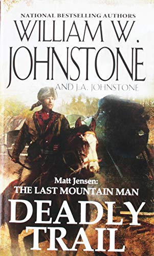 Deadly Trail (Matt Jensen/Last Mountain Man)