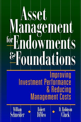 Asset Management for Endowments & Foundations: Improving Investment Performance & Reducing Management Costs