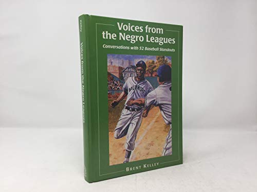 Voices from the Negro Leagues: Conversations With 52 Baseball Standouts of the Period 1924-1960