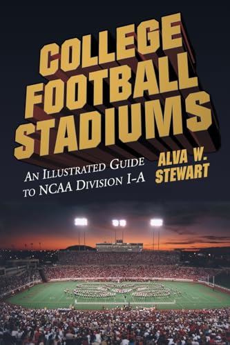 College Football Stadiums: An Illustrated Guide to NCAA Division I-A