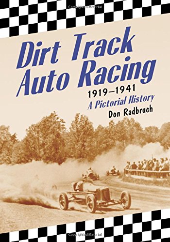 Dirt Track Auto Racing, 1919-1941: A Pictorial History
