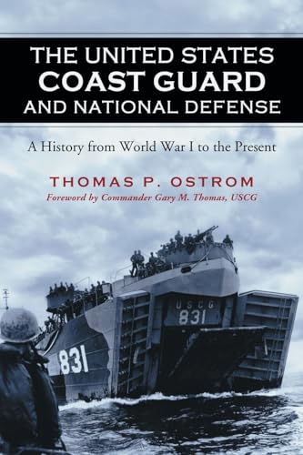 The United States Coast Guard and National Defense: A History from World War I to the Present