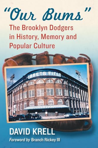 Our Bums": The Brooklyn Dodgers in History, Memory and Popular Culture