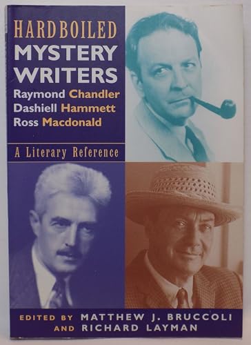 Hard Boiled Mystery Writers: Raymond Chandler, Dashiell Hammett, Ross Macdonald