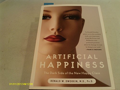 Artificial Happiness: The Dark Side of the New Happy Class