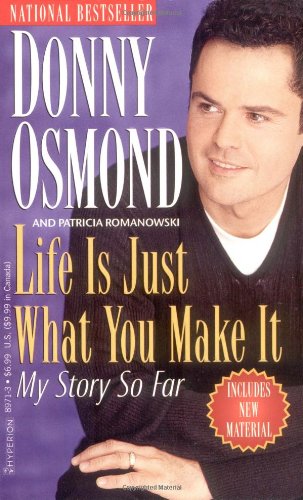 Life Is Just What You Make It : My Story So Far