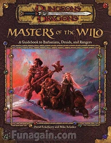 Masters of the Wild: A Guidebook to Barbarians, Druids, and Rangers (Dungeon & Dragons d20 3.0 Fantasy Roleplaying Accessory)