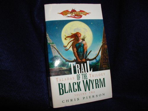 Trail of the Black Wyrm (Dragonlance: Taladas Trilogy  Vol. 2)