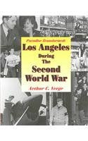 Paradise Transformed: Los Angeles During the Second World War