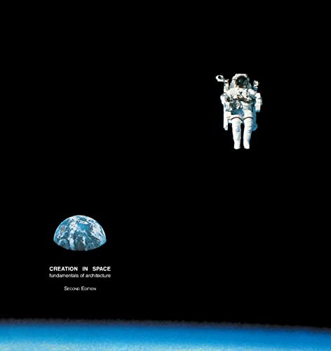 Creation in Space: A Course in the Fundamentals of Architecture Volume 1: Architectonics