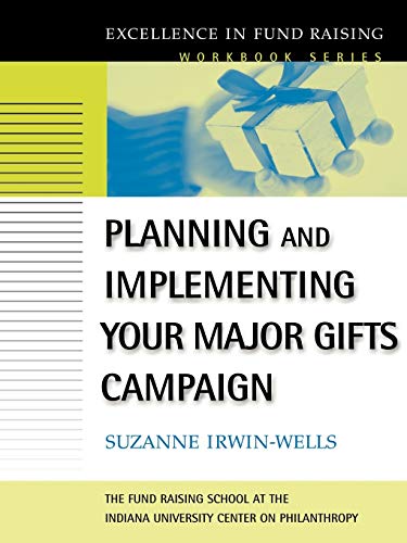 Planning and Implementing Your Major Gifts Campaign (J-B Fund Raising School Series)