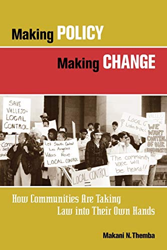 Making Policy Making Change: How Communities Are Taking Law into Their Own Hands (Kim Klein's Fundraising Series)