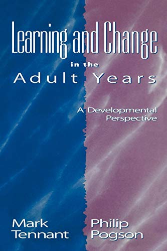 Learning and Change in the Adult Years: A Developmental Perspective (Jossey-Bass Higher and Adult Education (Paperback))