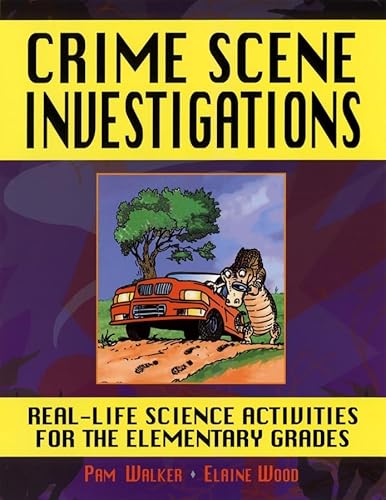 Crime Scene Investigations: Real-Life Science Activities for the Elementary Grades