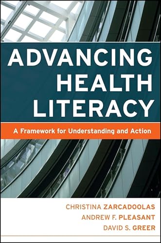 Advancing Health Literacy: A Framework for Understanding and Action (Jossey-Bass Public Health)