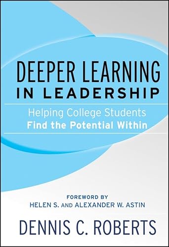 Deeper Learning in Leadership: Helping College Students Find the Potential Within