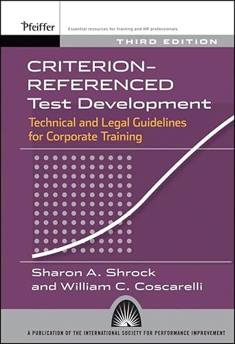 Criterion-referenced Test Development: Technical and Legal Guidelines for Corporate Training