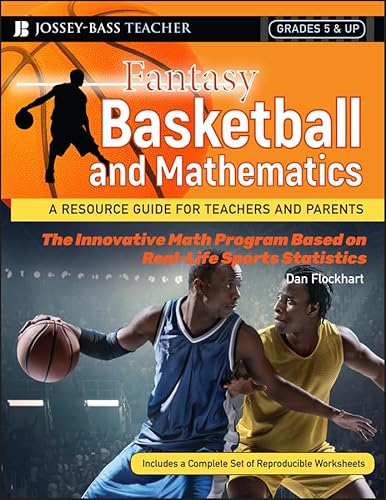 Fantasy Basketball and Mathematics: A Resource Guide for Teachers and Parents, Grades 5 and Up