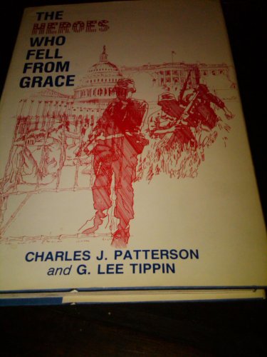 Heroes Who Fell from Grace: The True Story of Operation Lazarus, the Attempt to Free American Pows from Laos in 1982