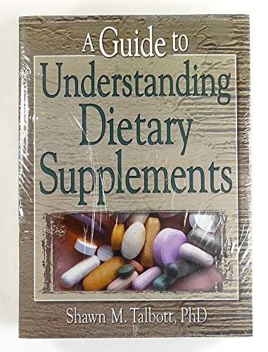 A Guide to Understanding Dietary Supplements (Nutrition, Exercise, Sports, and Health)