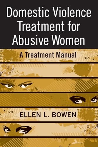 Domestic Violence Treatment for Abusive Women: A Treatment Manual