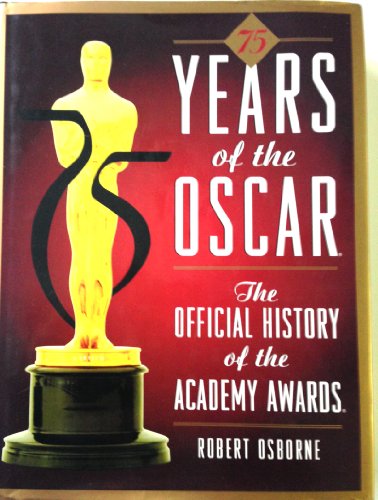 75 Years of the Oscar: The Official History of the Academy Awards