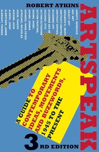 ArtSpeak: A Guide to Contemporary Ideas, Movements, and Buzzwords, 1945 to the Present
